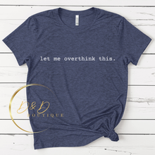 Let Me Overthink This