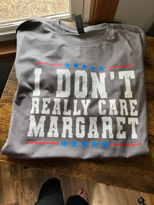 I Don't Really Care - Large Tee