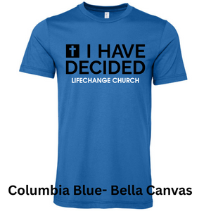 I Have Decided Tee